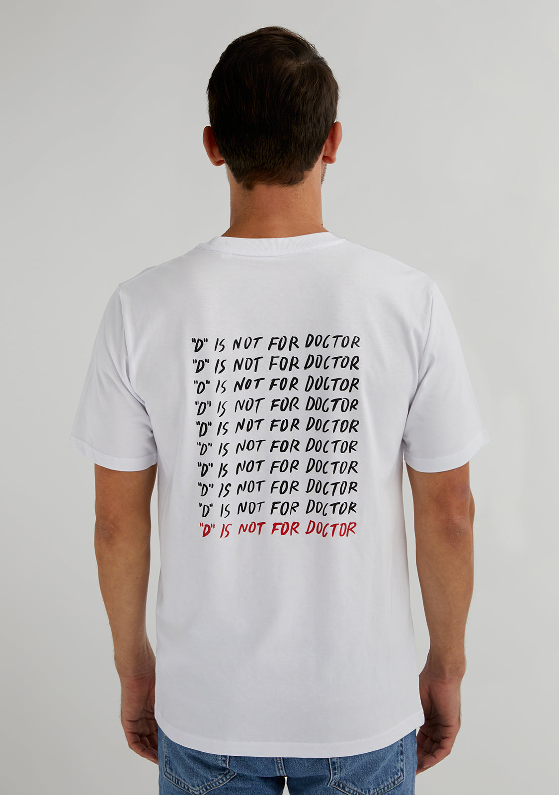 D Is Not For Doctor T-Shirt White